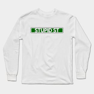 Stupid St Street Sign Long Sleeve T-Shirt